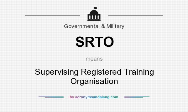 What does SRTO mean? It stands for Supervising Registered Training Organisation