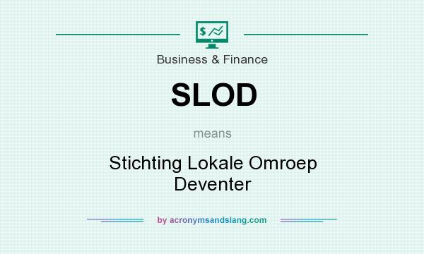 What does SLOD mean? It stands for Stichting Lokale Omroep Deventer