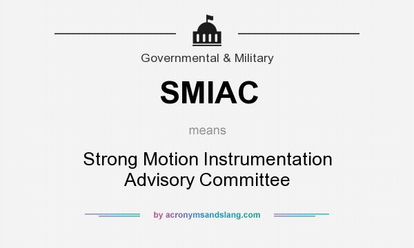 What does SMIAC mean? It stands for Strong Motion Instrumentation Advisory Committee