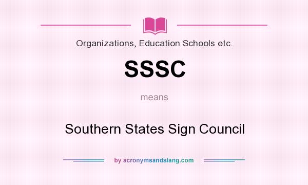 What does SSSC mean? It stands for Southern States Sign Council