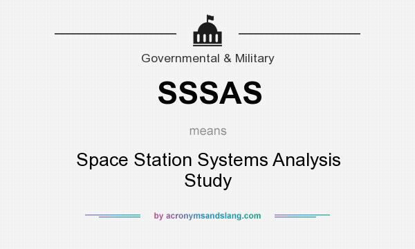 What does SSSAS mean? It stands for Space Station Systems Analysis Study