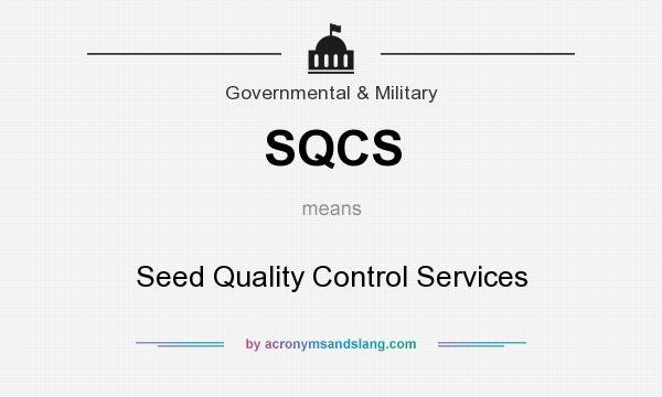 What does SQCS mean? It stands for Seed Quality Control Services