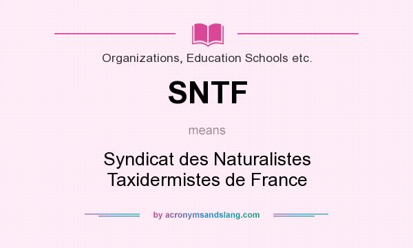 What does SNTF mean? It stands for Syndicat des Naturalistes Taxidermistes de France