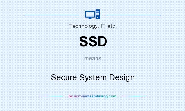 What does SSD mean? It stands for Secure System Design