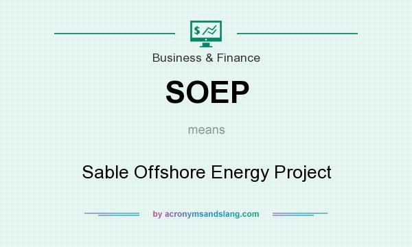 What does SOEP mean? It stands for Sable Offshore Energy Project