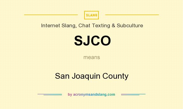 What does SJCO mean? It stands for San Joaquin County