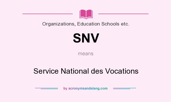 What does SNV mean? It stands for Service National des Vocations