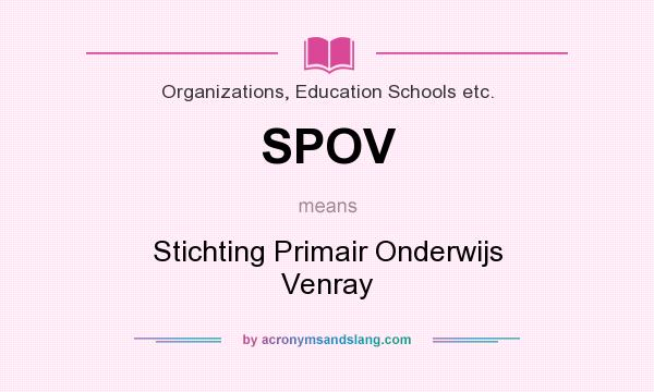 What does SPOV mean? It stands for Stichting Primair Onderwijs Venray