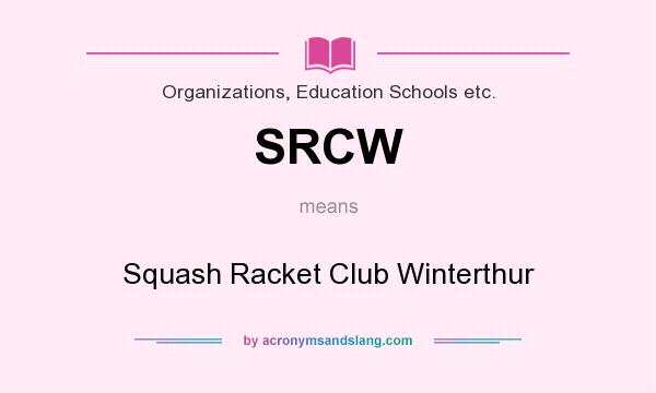 What does SRCW mean? It stands for Squash Racket Club Winterthur