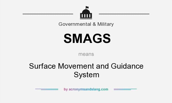 What does SMAGS mean? It stands for Surface Movement and Guidance System