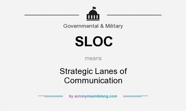 What does SLOC mean? It stands for Strategic Lanes of Communication