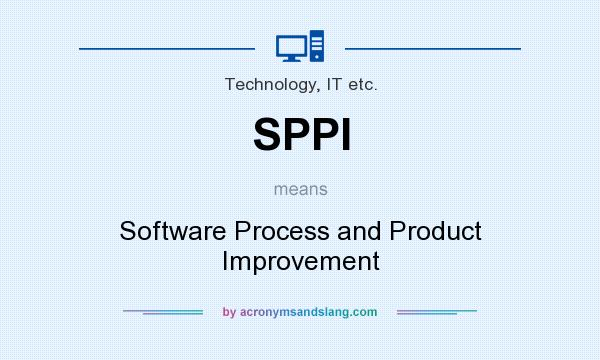 What does SPPI mean? It stands for Software Process and Product Improvement