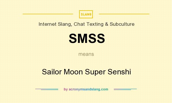 What does SMSS mean? It stands for Sailor Moon Super Senshi