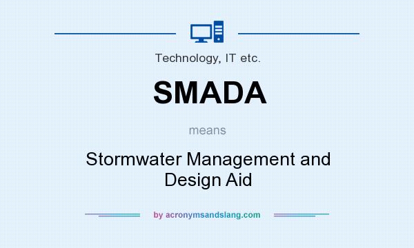 What does SMADA mean? It stands for Stormwater Management and Design Aid