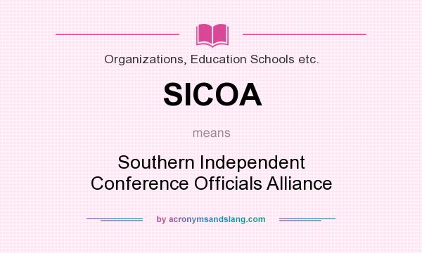 What does SICOA mean? It stands for Southern Independent Conference Officials Alliance
