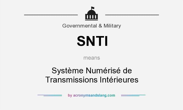 What does SNTI mean? It stands for Système Numérisé de Transmissions Intérieures