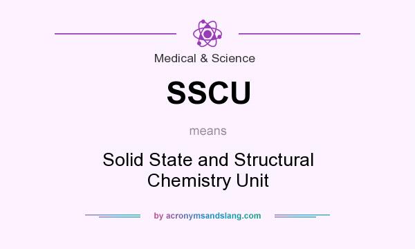 What does SSCU mean? It stands for Solid State and Structural Chemistry Unit