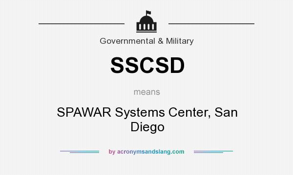 What does SSCSD mean? It stands for SPAWAR Systems Center, San Diego