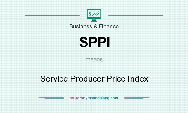 What does SPPI mean? It stands for Service Producer Price Index