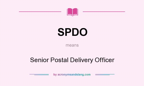 What does SPDO mean? It stands for Senior Postal Delivery Officer