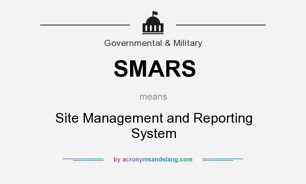 What does SMARS mean? It stands for Site Management and Reporting System