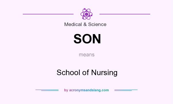 What does SON mean? It stands for School of Nursing