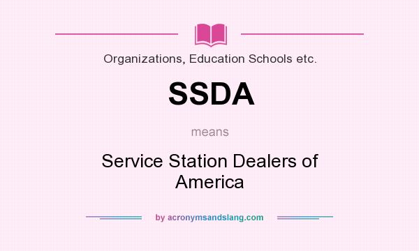 What does SSDA mean? It stands for Service Station Dealers of America