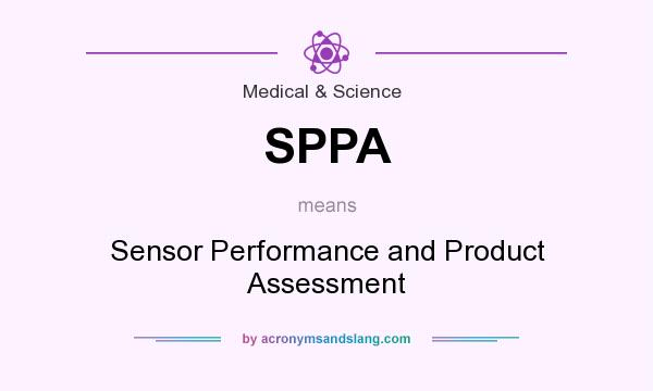 What does SPPA mean? It stands for Sensor Performance and Product Assessment