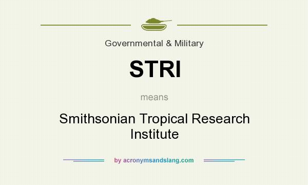What does STRI mean? It stands for Smithsonian Tropical Research Institute