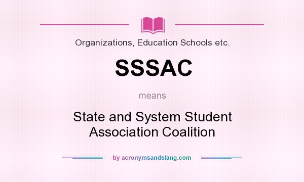 What does SSSAC mean? It stands for State and System Student Association Coalition