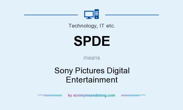 What does SPDE mean? It stands for Sony Pictures Digital Entertainment