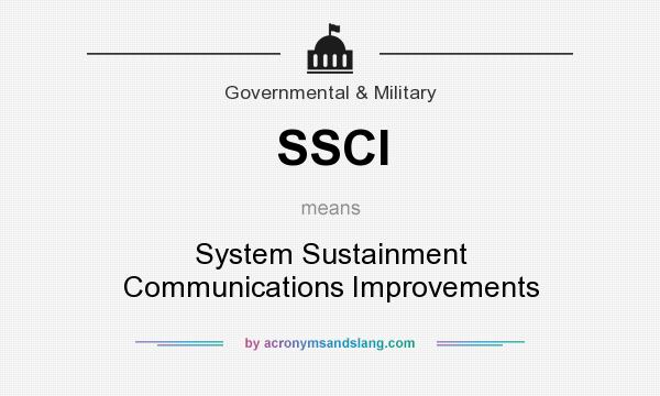 What does SSCI mean? It stands for System Sustainment Communications Improvements