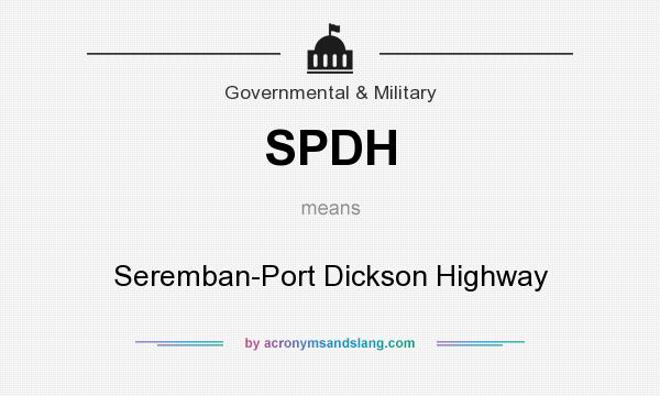 What does SPDH mean? It stands for Seremban-Port Dickson Highway