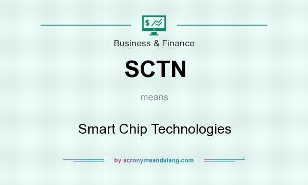 What does SCTN mean? It stands for Smart Chip Technologies