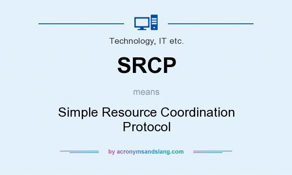 What does SRCP mean? It stands for Simple Resource Coordination Protocol