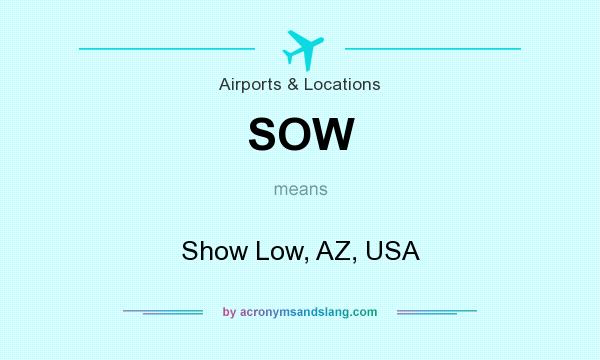 What does SOW mean? It stands for Show Low, AZ, USA