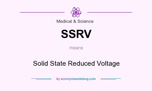 What does SSRV mean? It stands for Solid State Reduced Voltage