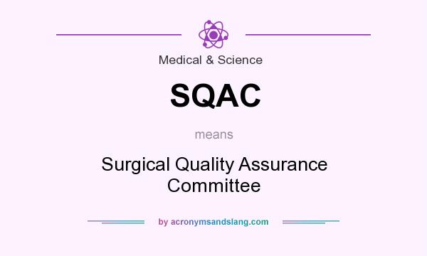 What does SQAC mean? It stands for Surgical Quality Assurance Committee