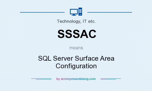 What does SSSAC mean? It stands for SQL Server Surface Area Configuration