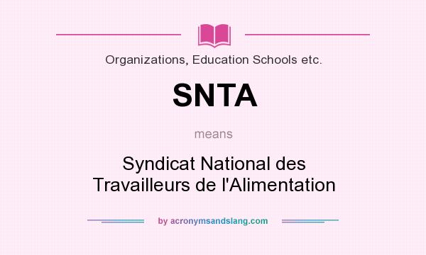 What does SNTA mean? It stands for Syndicat National des Travailleurs de l`Alimentation