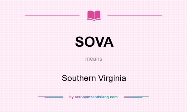 What does SOVA mean? It stands for Southern Virginia