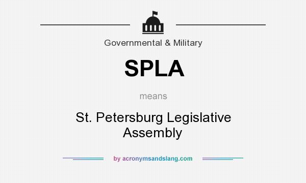 What does SPLA mean? It stands for St. Petersburg Legislative Assembly
