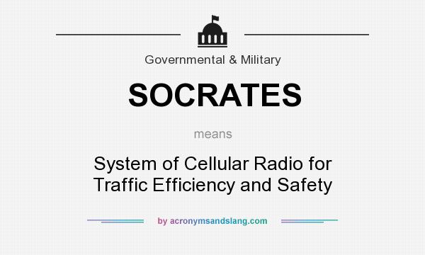 What does SOCRATES mean? It stands for System of Cellular Radio for Traffic Efficiency and Safety