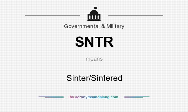 What does SNTR mean? It stands for Sinter/Sintered