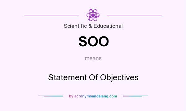 What does SOO mean? It stands for Statement Of Objectives