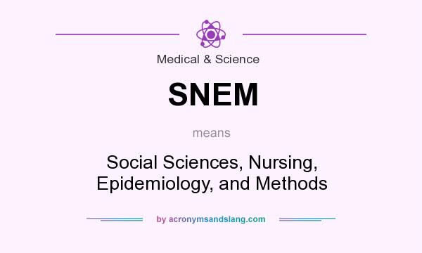 What does SNEM mean? It stands for Social Sciences, Nursing, Epidemiology, and Methods