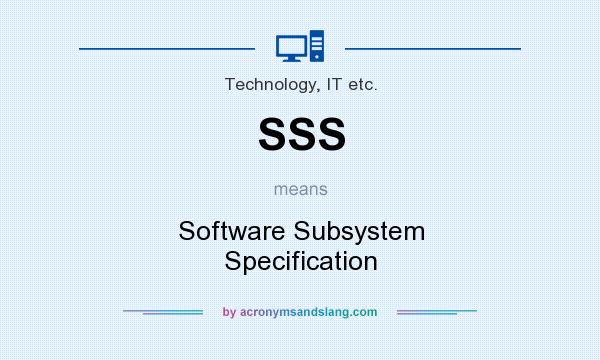 What does SSS mean? It stands for Software Subsystem Specification