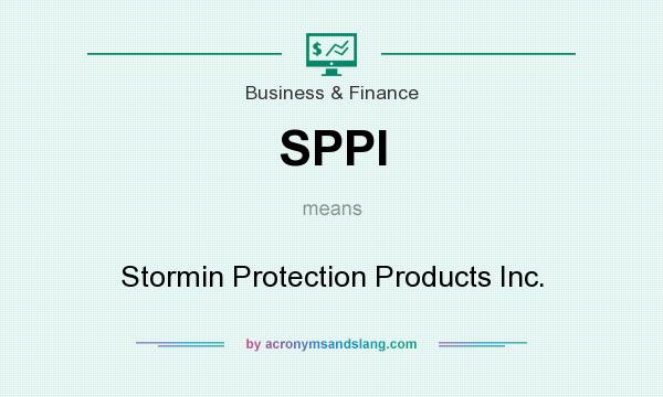 What does SPPI mean? It stands for Stormin Protection Products Inc.