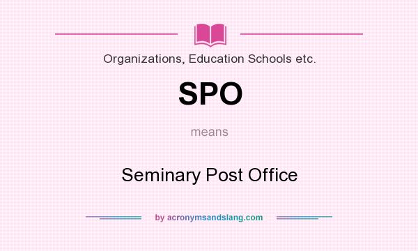 What does SPO mean? It stands for Seminary Post Office