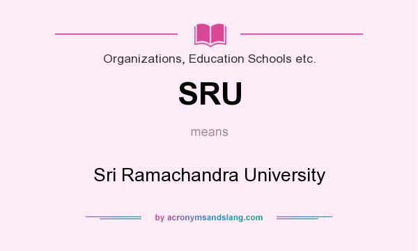 What does SRU mean? It stands for Sri Ramachandra University
